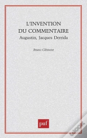 L'Invention Du Commentaire ; Augustin, Jacques Drrida