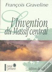 L'Invention Du Massif Central