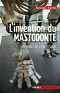 L'Invention Du Mastodonte : Aux Origines De La Paléontologie - Preview