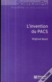 L'Invention Du Pacs ; Pratiques Et Symboliques D'Une Nouvelle Forme D'Union