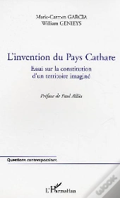 L'Invention Du Pays Cathare ; Essai Sur La Constitution D'Un Territoire Imagine
