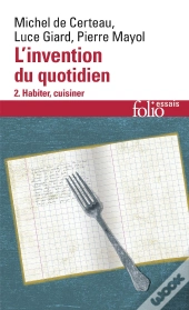 L'Invention Du Quotidien Tome 2 ; Habiter, Cuisiner