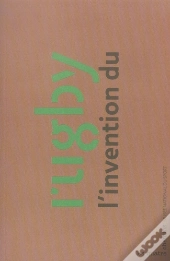 L'Invention Du Rugby