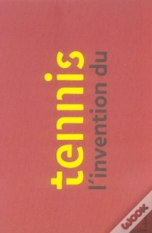 L'Invention Du Tennis