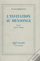 L'Invitation Au Mensonge : Essai Sur Le Roman