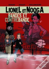 Lionel Et Nooga T.1 ; Bandes Et Contrebande