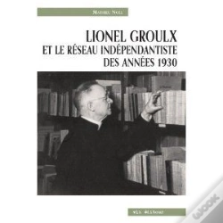 Capa do artigo Lionel Groulx Et Le Reseau Independantiste