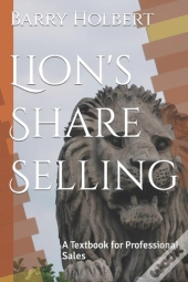 Lion'S Share Selling: A Textbook For Pro