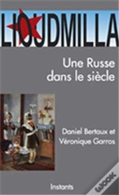 Lioudmilla, Une Russe Dans Le Siècle