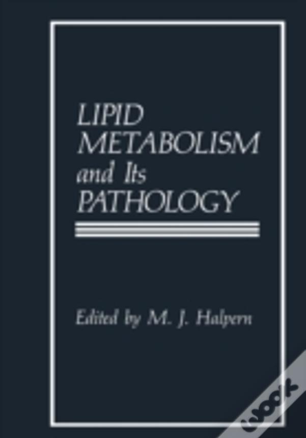 Lipid Metabolism And Its Pathology