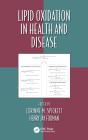 Lipid Oxidation In Health And Disease - Preview