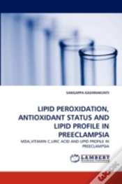 Capa do artigo Lipid Peroxidation, Antioxidant Status And Lipid Profile In Preeclampsia