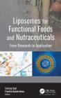 Liposomes For Functional Foods And Nutraceuticals - Preview