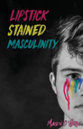 Lipstick Stained Masculinity