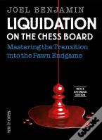 Liquidation On The Chess Board New And Expanded Edition