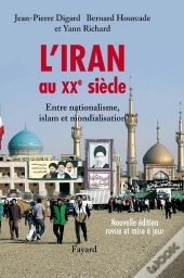 L'Iran Au Xx Siècle ; Entre Nationalisme, Islam Et Mondialisation