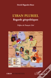 L'Iran Pluriel ; Regards Géopolitiques