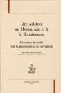 Lire Aristote Au Moyen-Age Et À La Renaissance ; Réception Du Traité Sur La Génération Et La Corruption - Preview
