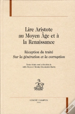Capa do artigo Lire Aristote Au Moyen-Age Et À La Renaissance ; Réception Du Traité Sur La Génération Et La Corruption