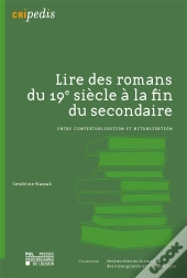 Lire Des Romans Du 19e Siècle À La Fin Du Secondaire : Entre Contextualisation Et Actualisation