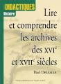 Lire Et Comprendre Les Archives Des Xvie Et Xviie Siècles - Preview