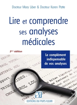 Capa do artigo Lire Et Comprendre Ses Analyses Médicales : Le Complément Indispensable De Vos Analyses (3e Édition)
