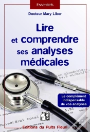 Capa do artigo Lire Et Comprendre Ses Analyses Médicales ; Le Complément Indispensable De Vos Analyses