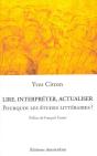 Lire, Interpréter, Actualiser ; Pour Quoi Les Études Littéraires ? - Preview