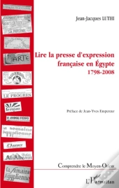 Lire La Presse D'Expression Française En Egypte 1798-2008
