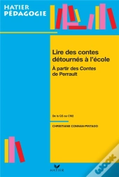 Lire Les Contes Détournés À L'École ; À Partir Des Contes De Perrault ; De La Grande Section Au Cm2