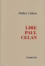 Lire Paul Celan - Didier Cahen
