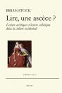 Lire, Une Ascèse ? Lecture Ascétique Et Lecture Esthétique Dans La Culture Occidentale - Preview