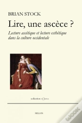 Lire, Une Ascèse ? Lecture Ascétique Et Lecture Esthétique Dans La Culture Occidentale