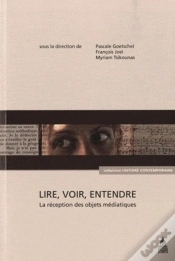 Capa do artigo Lire, Voir, Entendre : La Réception Des Objets Médiatiques