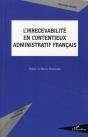 L'Irrecevabilité En Contentieux Administratif Français - Preview