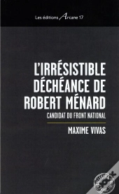 L'Irresistible Decheance De Robert Menard
