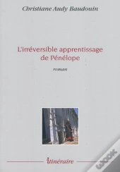 L'Irréversible Apprentissage De Pénélope