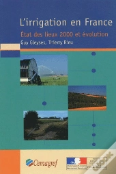 L'Irrigation En France. - Etat Des Lieux 2000 Et Evolution.