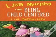 Lisa Murphy On Being Child Centred