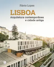 Lisboa - Arquitetura Contemporânea e Cidade Antiga