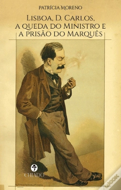 Capa do artigo Lisboa, D. Carlos, a Queda do Ministro e a Prisão do Marquês