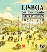 Lisboa em Movimento 1850-1920