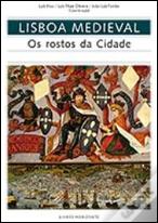 Lisboa Medieval - Os Rostos da Cidade