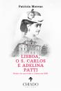 Lisboa, o S. Carlos e Adelina Patti - Preview