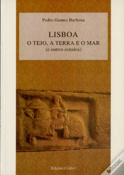 Capa do artigo Lisboa - O Tejo, a Terra e o Mar
