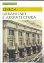 Lisboa: Urbanismo e Arquitectura