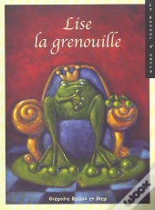 Lise La Grenouille T.1