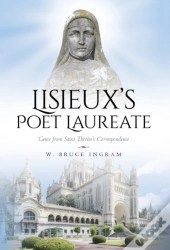 Lisieux'S Poet Laureate: Gems From Saint
