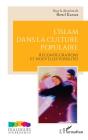 L'Islam Dans La Culture Populaire : Reconfigurations Et Nouvelles Visibilités - Preview