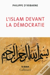 L'Islam Devant La Démocratie ; Une Possible Rencontre ?